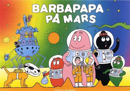 Barbapapa på Mars - Annette Tison - Livres - Politikens Forlag - 9788740010343 - 2 avril 2013