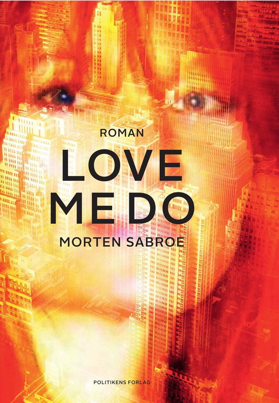 Love Me Do - Morten Sabroe - Bøger - Politikens Forlag - 9788740023343 - 14. februar 2017