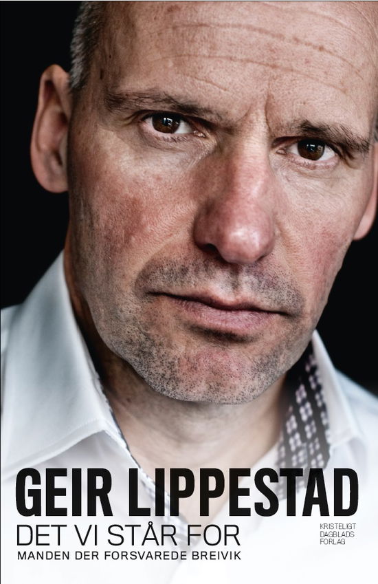 Cover for Geir Lippestad · Det vi står for (Sewn Spine Book) [1st edition] (2013)