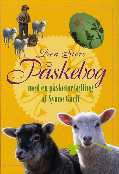 Cover for Synne Garff, Lars Bukdahl, Bent Lexner, Lone Vindum Jakobsen m.fl. · Den Store Påskebog (Bound Book) [1st edition] [Indbundet] (2010)