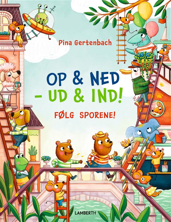 Op og ned - ud og ind! - Følg sporene - Pina Gertenbach - Books - LAMBERTH - 9788775661343 - November 22, 2022