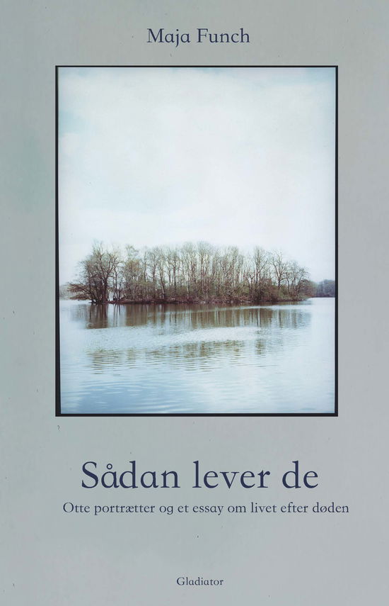 Maja Funch · Sådan lever de (Hardcover bog) [1. udgave] (2024)