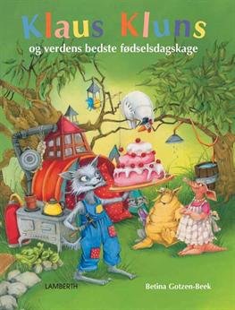 Cover for Betina Gotzen-Beek · Klaus Kluns og verdens bedste fødselsdagskage (Inbunden Bok) [1:a utgåva] [Indbundet] (2012)