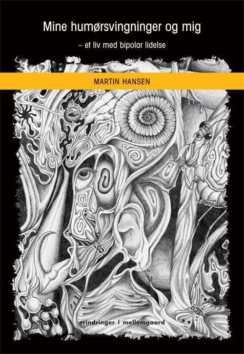 Cover for Martin Hansen · Mine humørsvingninger og jeg (Sewn Spine Book) [1er édition] (2014)