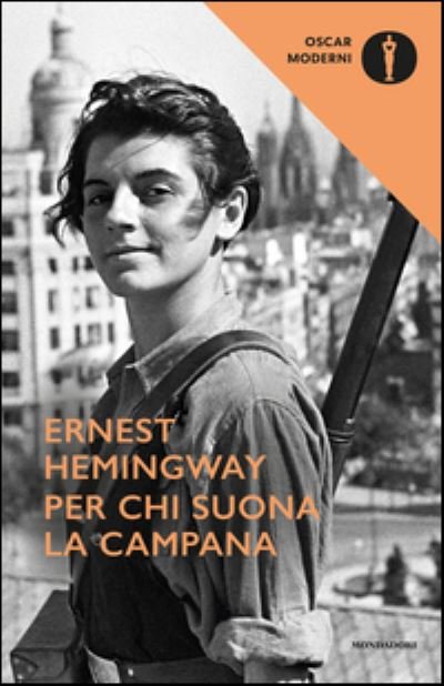 Per Chi Suona La Campana - Ernest Hemingway - Livros - Mondadori - 9788804668343 - 17 de julho de 2016