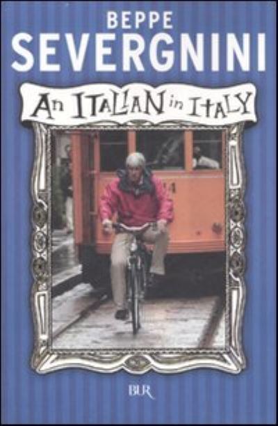 An italian in Italy - Beppe Severgnini - Books - Rizzoli - RCS Libri - 9788817017343 - May 25, 2007