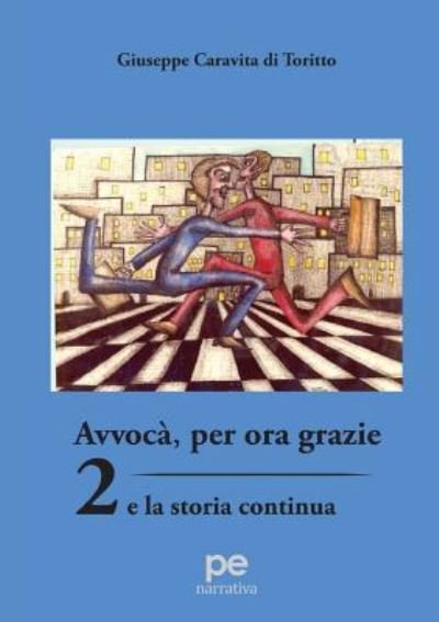 Cover for Giuseppe Caravita Di Toritto · Avvoca, per ora grazie 2. E la storia continua... (Paperback Book) (2017)