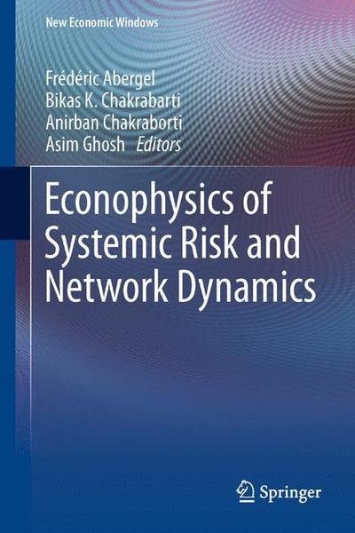 Cover for Frederic Abergel · Econophysics of Systemic Risk and Network Dynamics - New Economic Windows (Pocketbok) [2013 edition] (2014)