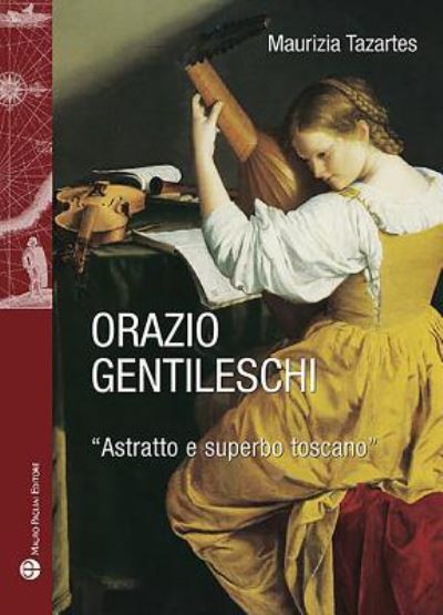 Cover for Maurizia Tazartes · Orazio Gentileschi. Astratto E Superbo Toscano. Ediz. Illustrata (Book)