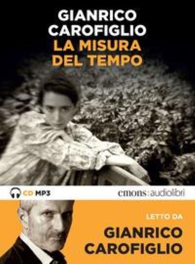 La Misura Del Tempo Letto Da Gianrico Carofiglio. Audiolibro. CD Audio Formato MP3 - Gianrico Carofiglio - Filmes -  - 9788869865343 - 