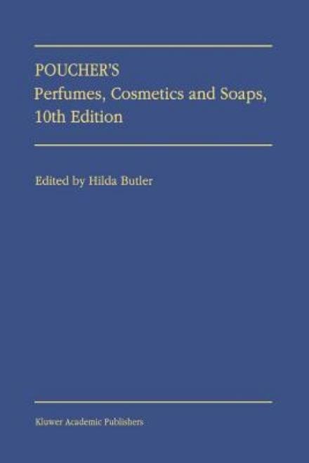 Cover for H Butler · Poucher's Perfumes, Cosmetics and Soaps (Paperback Bog) [Softcover reprint of hardcover 10th ed. 2000 edition] (2010)
