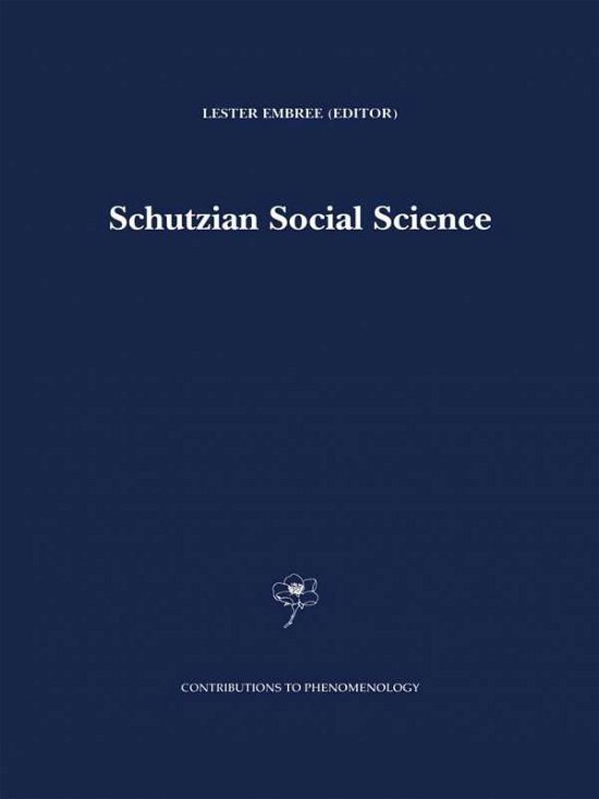 Cover for L Embree · Schutzian Social Science - Contributions to Phenomenology (Paperback Bog) [Softcover reprint of hardcover 1st ed. 1999 edition] (2010)