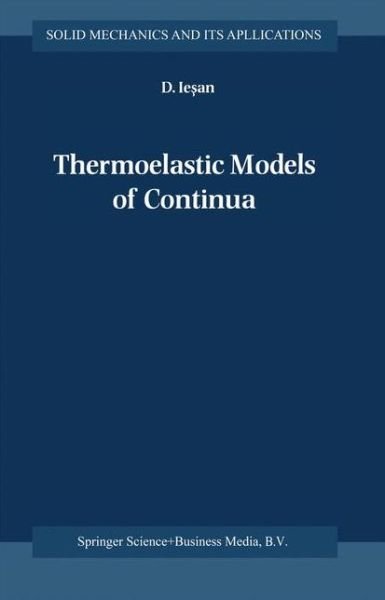 D. Iesan · Thermoelastic Models of Continua - Solid Mechanics and Its Applications (Paperback Book) [Softcover reprint of hardcover 1st ed. 2004 edition] (2010)