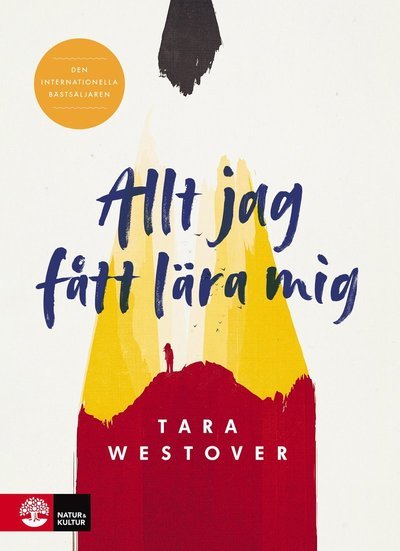 Allt jag fått lära mig - Tara Westover - Books - Natur & Kultur Allmänlitteratur - 9789127168343 - July 13, 2020