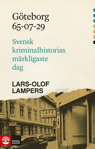 Cover for Lars-Olof Lampers · Göteborg 65-07-29 : Svensk kriminalhistorias märkligaste dag (Gebundesens Buch) (2022)