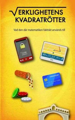 Cover for Marcus Näslund · Verklighetens Kvadratrötter : vad den där matematiken faktiskt används till (Paperback Book) (2012)