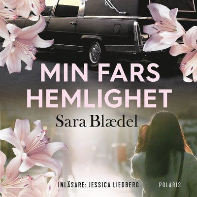 Cover for Sara Blaedel · Ilkas arv: Min fars hemlighet (Audiobook (MP3)) (2020)