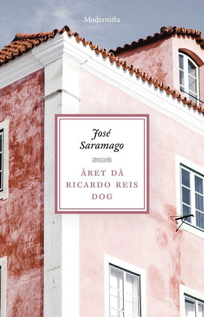 Året då Ricardo Reis dog - José Saramago - Bøger - Modernista - 9789178939343 - 18. januar 2023