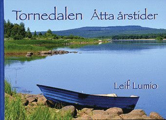 Cover for Leif Lumio · Tornedalen : åtta årstider (Hardcover Book) (2019)