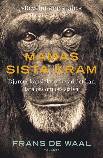 Cover for Frans de Waal · Mamas sista kram : djurens känsloliv och vad det kan lära oss om oss själva (Bound Book) (2020)