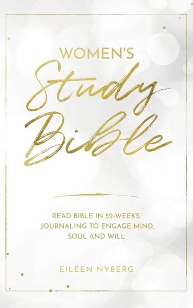 Cover for Eileen Nyberg · Women's Study Bible: Read Bible in 52-Weeks. Journaling to Engage Mind, Soul and Will. (Hardcover Book) (2021)