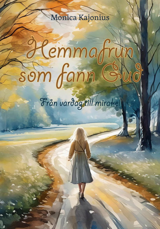 Hemmafrun som fann Gud - Monica Kajonius - Libros - Pärlan Förlag - 9789189775343 - 17 de junio de 2024