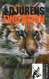 Djurens evolution : en kort sammanfattning - Johan Eklöf - Books - Caracal Publishing - 9789197583343 - December 20, 2007