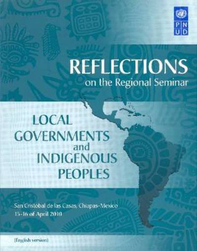Reflections on the Regional Seminar on Local Governments and Indigenous Peoples - Cat Iii - All Titles - United Nations - Livros - United Nations - 9789211263343 - 1 de agosto de 2013