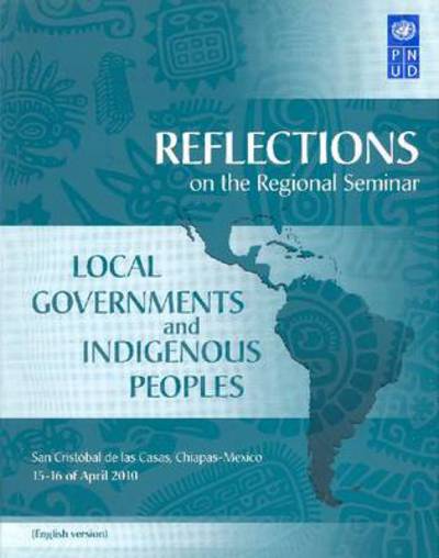 Reflections on the Regional Seminar on Local Governments and Indigenous Peoples - Cat Iii - All Titles - United Nations - Książki - United Nations - 9789211263343 - 1 sierpnia 2013