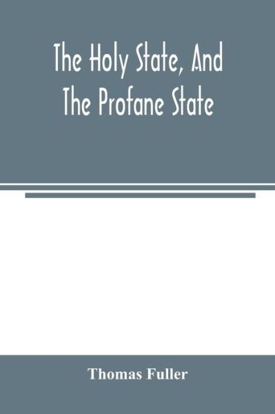 Cover for Thomas Fuller · The holy state, and the profane state (Paperback Book) (2020)