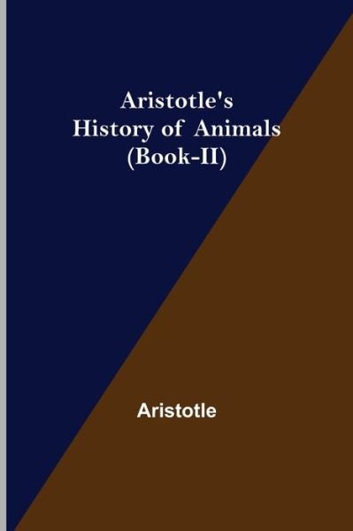 Cover for Aristotle · Aristotle's History of Animals (Book-II) (Paperback Bog) (2022)