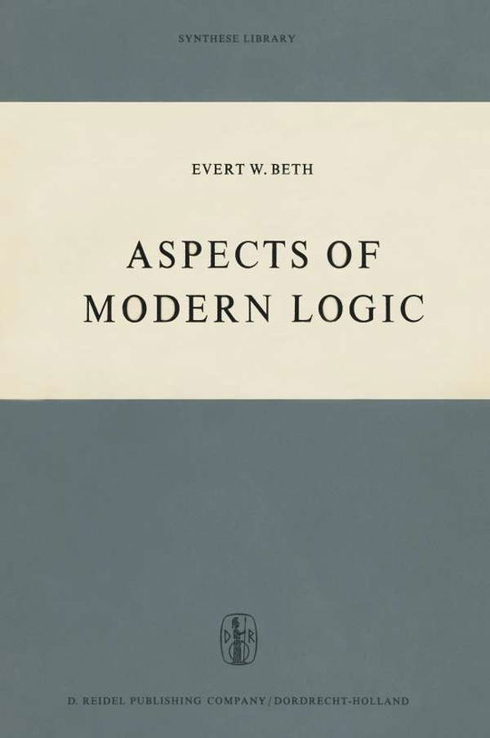 Cover for E.W. Beth · Aspects of Modern Logic - Synthese Library (Paperback Book) [Softcover reprint of the original 1st ed. 1970 edition] (2012)