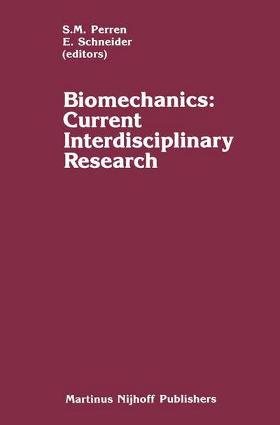 Cover for S M Perren · Biomechanics: Current Interdisciplinary Research: Selected proceedings of the Fourth Meeting of the European Society of Biomechanics in collaboration with the European Society of Biomaterials, September 24-26, 1984, Davos, Switzerland - Developments in Bi (Paperback Book) [Softcover reprint of the original 1st ed. 1985 edition] (2012)