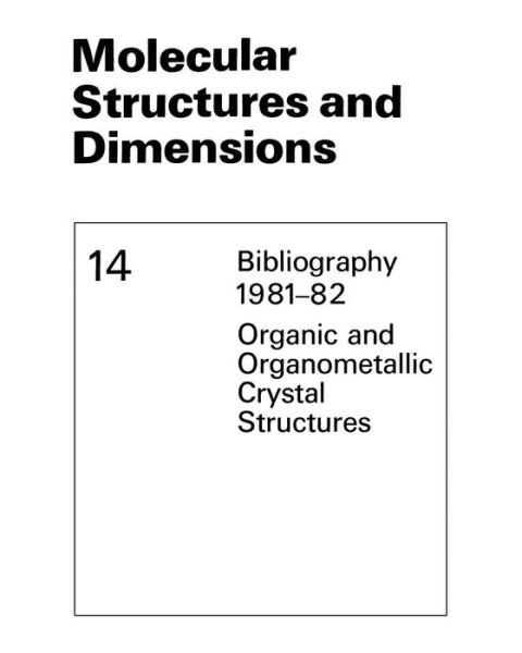 Molecular Structures and Dimensions: Bibliography 1981-82 Organic and Organometallic Crystal Structures - Molecular Structure and Dimensions - O Kennard - Książki - Springer - 9789401723343 - 3 października 2013