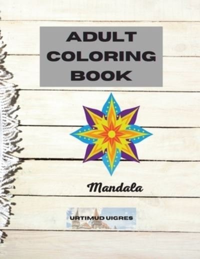 Cover for Urtimud Uigres · Adult coloring book mandala (Paperback Bog) (2021)