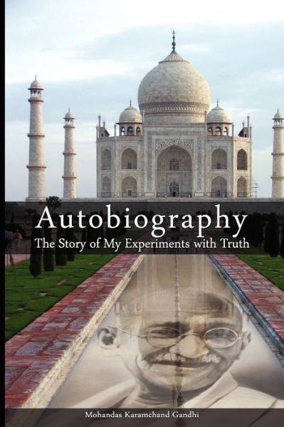 Autobiography: the Story of My Experiments with Truth - Mohandas Gandhi - Livres - www.bnpublishing.com - 9789650060343 - 1 octobre 2008