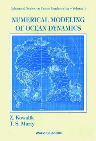 Cover for Zygmunt Zowalik · Numerical Modeling of Ocean Dynamics: Ocean Models (Advances Series on Ocean Engineering) (Taschenbuch) (1993)