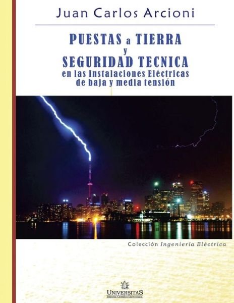 Cover for Ing Juan Carlos Arcioni · Puestas a Tierra y Seguridad Tecnica en las Instalaciones Electricas de Baja y Media Tension (Paperback Book) (2021)