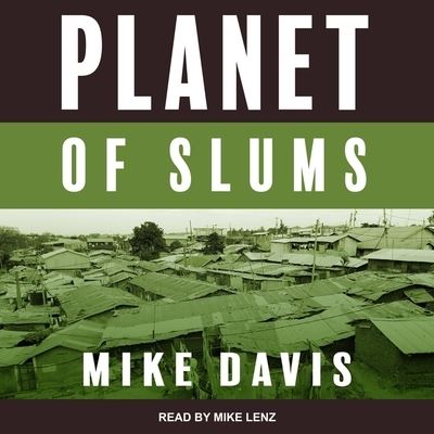 Planet of Slums - Mike Davis - Music - TANTOR AUDIO - 9798200223343 - June 23, 2020