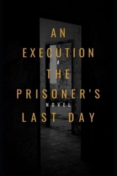 Cover for Anthony Clark · An Execution the Prisoner's Last Day (Paperback Book) (2022)