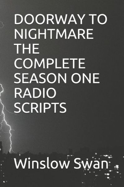 Cover for Winslow Swan · Doorway to Nightmare the Complete Season One Radio Scripts (Paperback Book) (2021)