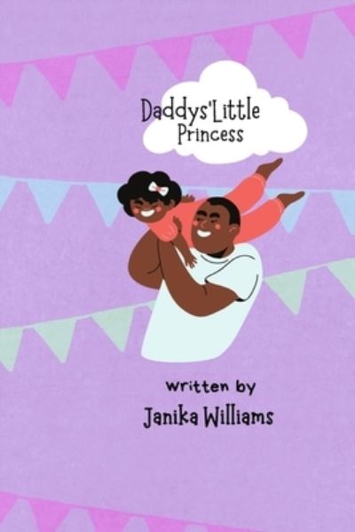 Cover for Zuriyah R Hook · Daddy's little Princess: My best friend ever (Paperback Book) (2021)