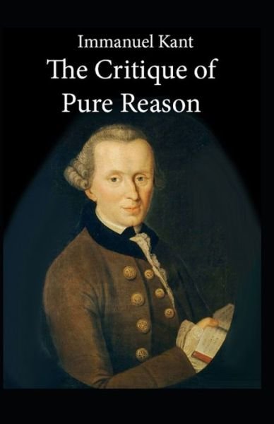 Cover for Immanuel Kant · Immanuel Kant Critique of Pure Reason: (Paperback Book) [Annotated edition] (2021)