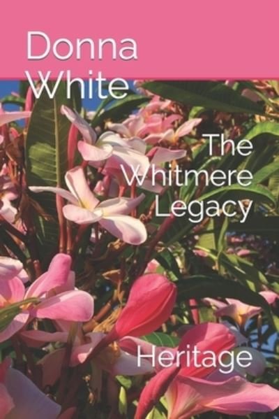 Cover for Donna White · The Whitmere Legacy: Heritage - The Whitmere Legacy (Paperback Book) (2021)