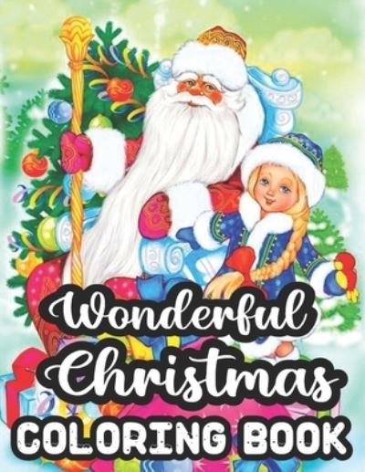 Wonderful Christmas Coloring Book - Geri Rogers - Livros - Independently Published - 9798553130343 - 25 de outubro de 2020