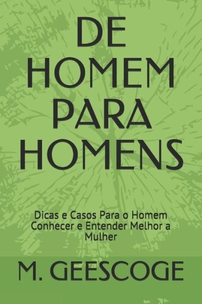 Cover for M Geescoge Geescoge · De Homem Para Homens (Paperback Book) (2020)