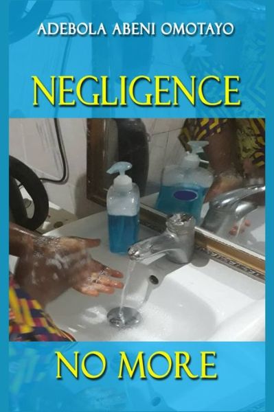 Cover for Adebola Abeni Omotayo · Negligence No More (Paperback Book) (2020)