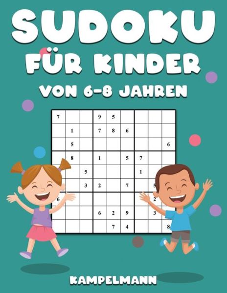 Sudoku fur Kinder von 6-8 Jahren - Kampelmann - Books - Independently Published - 9798604438343 - January 25, 2020