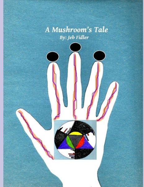 Cover for Jeb Fidler · A Mushroom's Tale (Paperback Book) (2020)