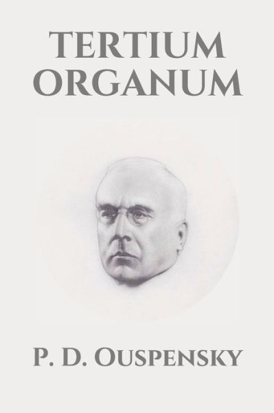 Tertium Organum - P D Ouspensky - Kirjat - Independently Published - 9798631449343 - lauantai 28. maaliskuuta 2020